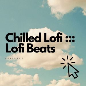 Chillhop的專輯Chilled Lofi: : : Lofi Beats