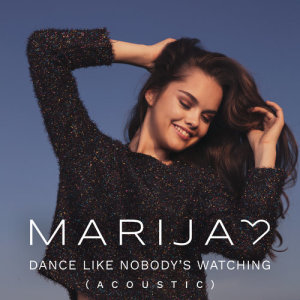 收聽Marija的Dance Like Nobody's Watching (Acoustic Version)歌詞歌曲