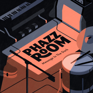 Album Message In The Dark (Phazz Room Live Sessions) from ELECTROPHAZZ