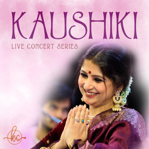 Kaushiki Chakraborty的专辑Kaushiki (Live Concert Series)