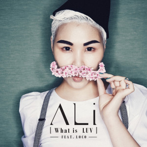收听Ali的What is LUV(Feat. 로꼬)歌词歌曲