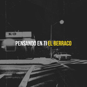 Listen to Pensando En Ti song with lyrics from El Berraco