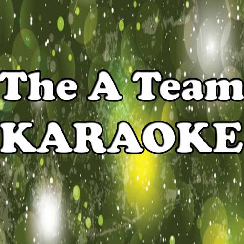 The a Team (In the Style of Ed Sheeran) [Karaoke Version] (Karaoke Version)