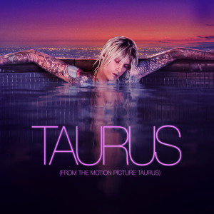 อัลบัม Taurus (From The Motion Picture Taurus) ศิลปิน Machine Gun Kelly