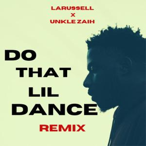 LaRussell的专辑Do That Lil Dance (feat. LaRussell) (Explicit)