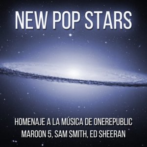 อัลบัม New Pop Stars: Homeaje a la Música de Onerepublic, Maroon 5, Sam Smith, Ed Sheran ศิลปิน Varios Artistas