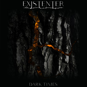 收听Existentia的Dark Times歌词歌曲