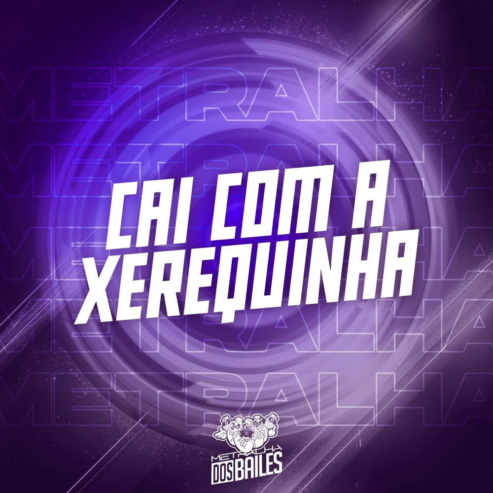 Cai Com a Xerequinha