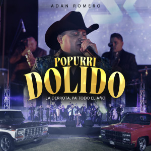 Listen to Popurri Dolido: La derrota / pa' todo el año (En Vivo) song with lyrics from Adan Romero