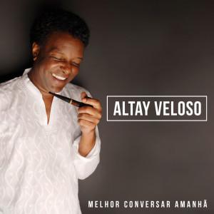 Listen to Melhor Conversar Amanhã song with lyrics from Altay Veloso