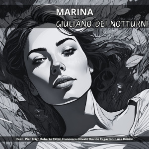 อัลบัม Marina (feat. Pier Brigo, Roberto Cetoli, Francesco Olivato, Davide Ragazzoni & Luca Donini) ศิลปิน Giuliano Dei Notturni