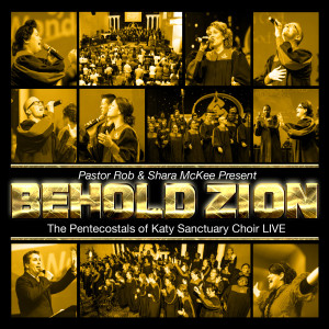 Behold Zion Live dari The Pentecostals of Katy Sanctuary Choir