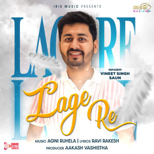 收聽VINEET SINGH SAUN的Lage Re歌詞歌曲