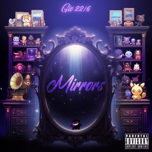 อัลบัม Mirrors (Explicit) ศิลปิน Gio 22/6