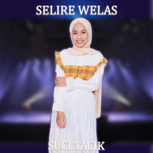 Dengarkan Selire Welas lagu dari Suci Tacik dengan lirik