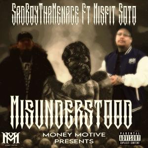 SadBoyThaMenace的專輯Misunderstood (feat. Misfit Soto) [Explicit]