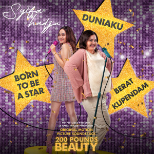 ดาวน์โหลดและฟังเพลง Born To Be A Star (From "200 Pounds Beauty") พร้อมเนื้อเพลงจาก Syifa Hadju