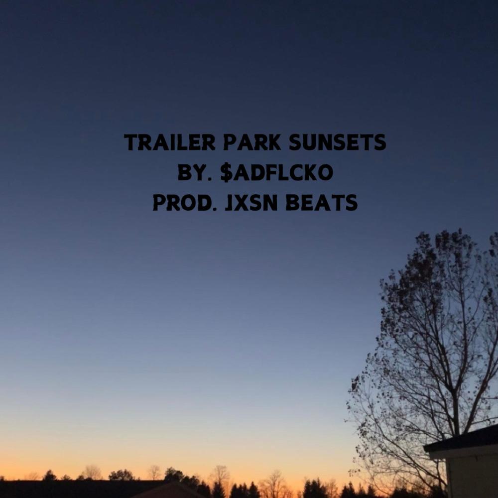 Trailer Park Sunsets (feat. Jxsn Beats) (Explicit)