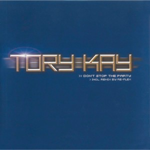 Dengarkan Don't Stop The Party - Re-Flex Remix lagu dari Tory Kay dengan lirik