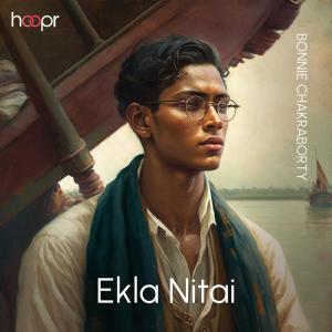Listen to Ekla Nitai song with lyrics from Bonnie Chakraborty