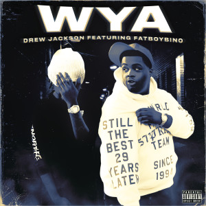 Listen to Wya (Explicit) song with lyrics from Drew Jackson