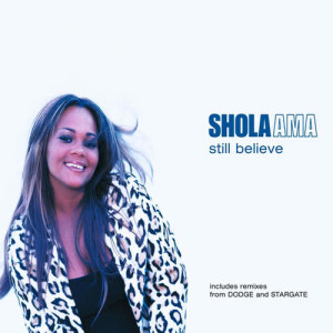 收聽Shola Ama的Still Believe (Dodge Soul Faith Remix)歌詞歌曲