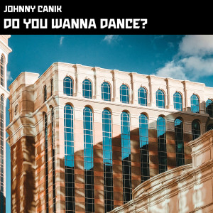 Listen to Do You Wanna Dance? (Original Mix) song with lyrics from Johnny Canik