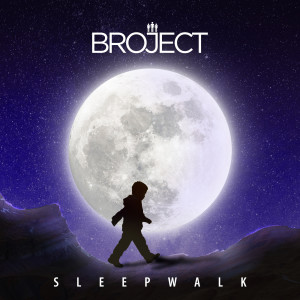 ดาวน์โหลดและฟังเพลง Sleepwalk พร้อมเนื้อเพลงจาก Broject