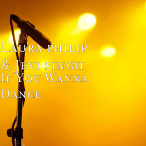 Listen to If You Wanna Dance song with lyrics from Laura philip