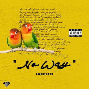 Kwony Cash的专辑No Way (Explicit)