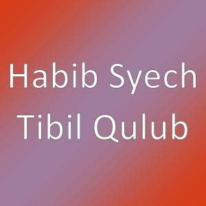 Tibil Qulub dari Habib syech