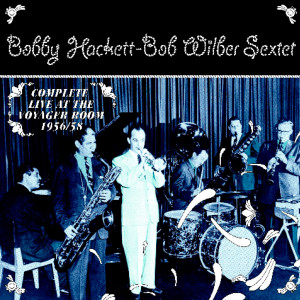 Bobby Hackett的專輯Complete Live at the Voyager Room 1956/58 with Bob Wilber