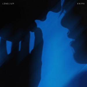Listen to ANIMA song with lyrics from Lonelium