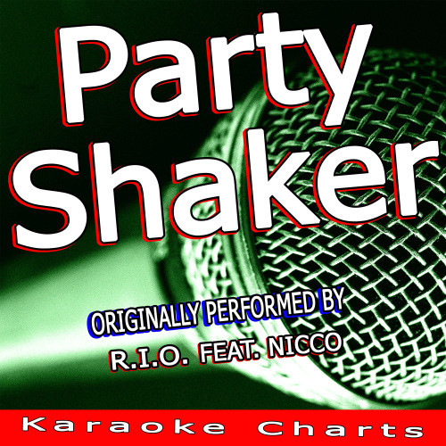 Party Shaker (Originally Performed By R.I.O.) [Karaoke Version] (Karaoke Version)