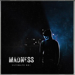 Ultimate RH+的專輯Madness