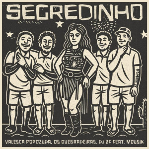 ดาวน์โหลดและฟังเพลง Segredinho (Explicit) พร้อมเนื้อเพลงจาก Valesca Popozuda