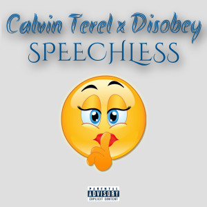 ดาวน์โหลดและฟังเพลง Speechless (Explicit) พร้อมเนื้อเพลงจาก Calvin Terel