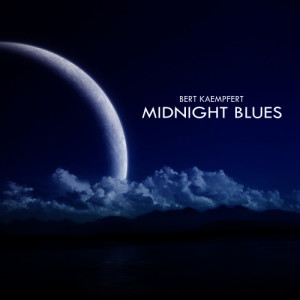 ดาวน์โหลดและฟังเพลง Midnight Blues พร้อมเนื้อเพลงจาก Bert Kaempfert