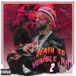 ดาวน์โหลดและฟังเพลง Death to Mumble Rap 2 (Explicit) พร้อมเนื้อเพลงจาก GAWNE