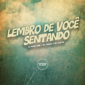 Dengarkan lagu Lembro de Você Sentando (Explicit) nyanyian DJ Meno GMZ dengan lirik