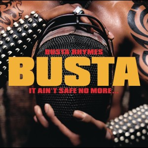 Busta Rhymes的專輯It Ain't Safe No More. . .