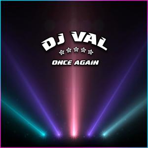 Dengarkan Once Again lagu dari DJ Val dengan lirik