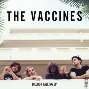 The Vaccines的專輯Melody Calling