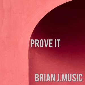 Brian J的專輯Prove It