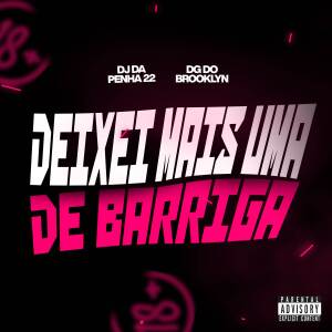 收聽DJ WL DA PENHA的DEIXEI MAIS UMA DE BARRIGA (Explicit)歌詞歌曲