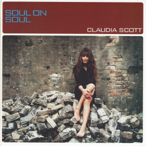 ดาวน์โหลดและฟังเพลง Soul on Soul พร้อมเนื้อเพลงจาก Claudia Scott