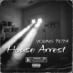 Album House Arrest (Explicit) oleh Young Feta