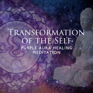 Album Transformation of the Self (Purple Aura Healing Meditation, Connecting to Spirit, The Opening of the Third Eye, Meet Your Higher Self) from System for Chakra