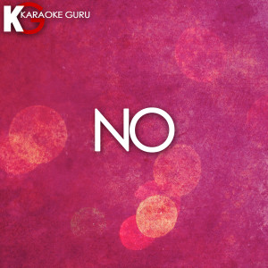 ดาวน์โหลดและฟังเพลง No (Originally Performed by Meghan Trainor) [Karaoke Version] พร้อมเนื้อเพลงจาก Karaoke Guru
