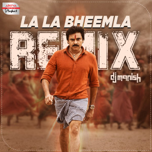 Dengarkan lagu La La Bheemla Remix (From "Bheemla Nayak") nyanyian Thaman S dengan lirik